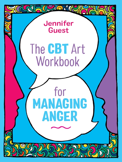 Title details for The CBT Art Workbook for Managing Anger by Jennifer Guest - Wait list